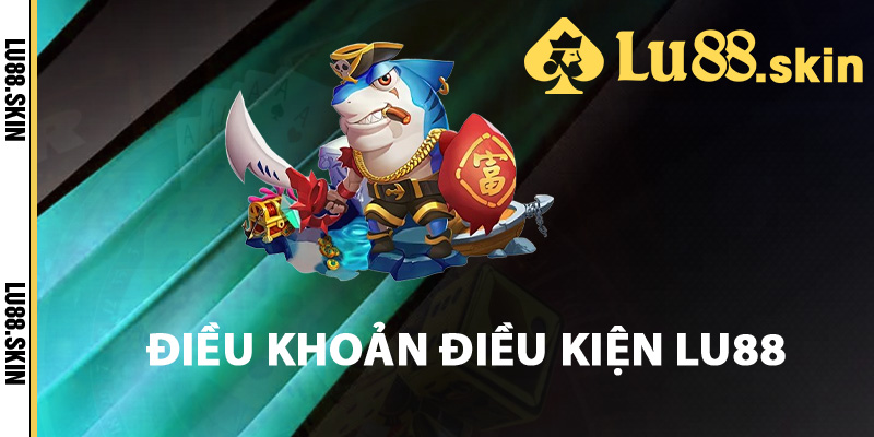 Điều Khoản Điều Kiện Lu88 Thông Tin Thành Viên Cần Biết 1 Điều khoản điều kiện Lu88 là gì?