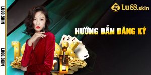 Hướng Dẫn Đăng Ký Lu88